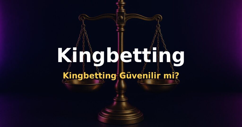Kingbetting Güvenilir mi? - Kingbetting
